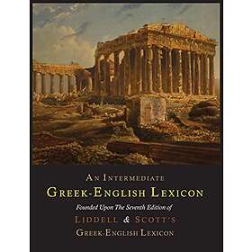 Henry George Liddell, Robert Scott: An Intermediate Greek-English Lexicon