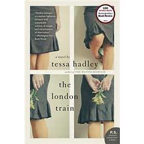 Tessa Hadley: The London Train