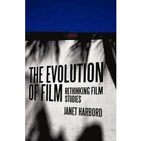 J Harbord: The Evolution of Film Rethinking Studies
