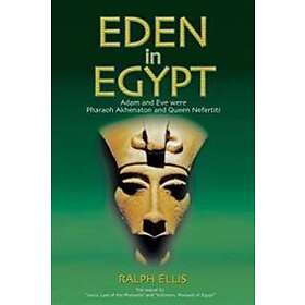 Ralph Ellis: Eden in Egypt: Adam and Eve were Akhenaton Nefertiti