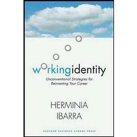 Herminia Ibarra: Working Identity
