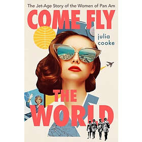 Julia Cooke: Come Fly The World