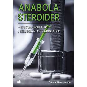 Gunnar Hermansson: Anabola steroider en drogkultur i skuggan av narkotika