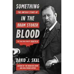 David J Skal: Something in the Blood