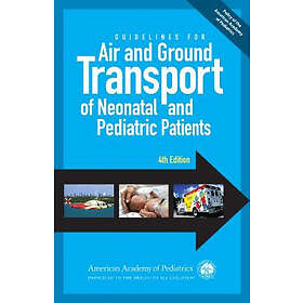 Robert Insoft: Guidelines for Air and Ground Transport of Neonatal Pediatric Pat