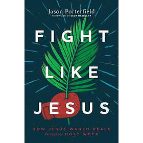 Jason Porterfield: Fight Like Jesus