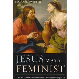 Leonard Swidler: Jesus Was a Feminist