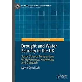 Kevin Grecksch: Drought and Water Scarcity in the UK