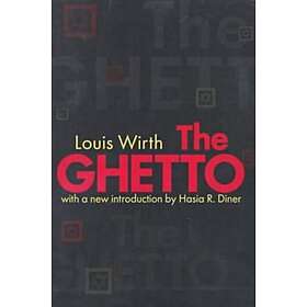 Louis Wirth: The Ghetto