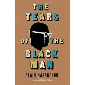 Alain Mabanckou: The Tears of the Black Man