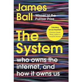 James Ball: The System