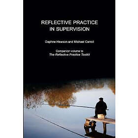 Michael Carroll, Daphne Hewson: Reflective Practice in Supervision