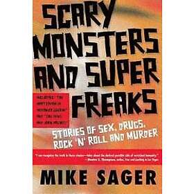 Mike Sager: Scary Monsters and Super Freaks