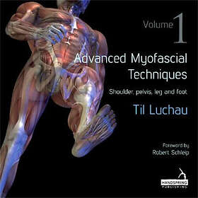 Til Luchau: Advanced Myofascial Techniques: Volume 1