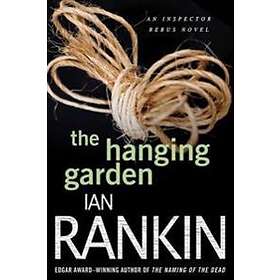 Ian Rankin: The Hanging Garden: An Inspector Rebus Mystery