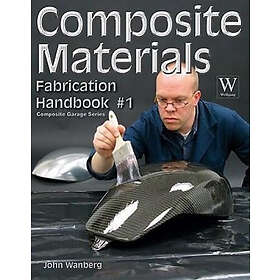 John Wanberg: Composite Materials Fabrication Handbook #1