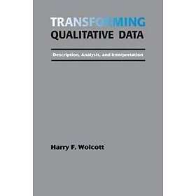 Harry F Wolcott: Transforming Qualitative Data