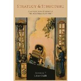 Alfred D Chandler: Strategy and Structure
