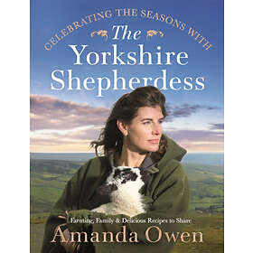 Amanda Owen: Celebrating the Seasons with Yorkshire Shepherdess