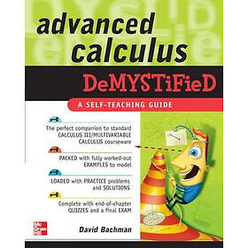 David Bachman: Advanced Calculus Demystified