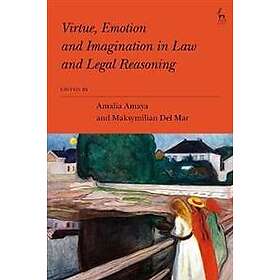 Amalia Amaya, Dr Maksymilian Del Mar: Virtue, Emotion and Imagination in Law Leg