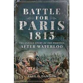 Paul L Dawson: Battle for Paris 1815