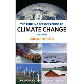 Robert Henson: The Thinking Person`s Guide to Climate Change Second Edition