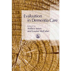 Anthea Innes, Louise McCabe: Evaluation in Dementia Care