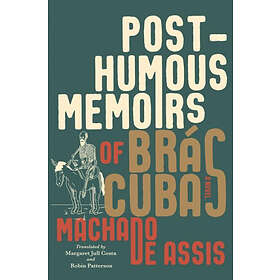 Joaquim Maria Machado de Assis: Posthumous Memoirs of Bras Cubas