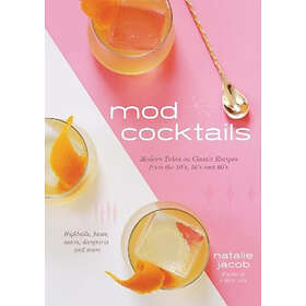 Natalie Jacob: Mod Cocktails