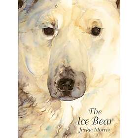 Jackie Morris: The Ice Bear
