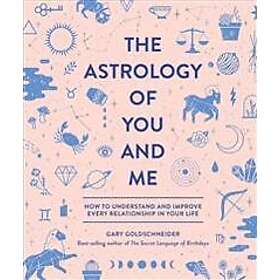Gary Goldschneider, Camille Chew: The Astrology of You and Me