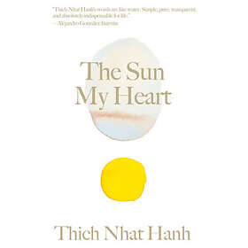 Thich Nhat Hanh: The Sun My Heart