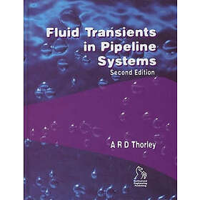 ARD Thorley: Fluid Transients in Pipeline Systems 2e