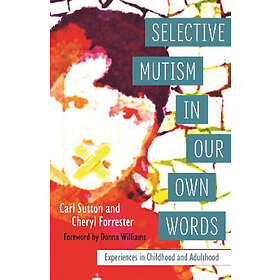 Cheryl Forrester, Carl Sutton: Selective Mutism In Our Own Words