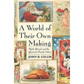 John R Gillis: A World of Their Own Making