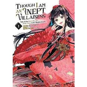 Satsuki Nakamura: Though I Am an Inept Villainess: Tale of the Butterfly-Rat Body Swap in Maiden Court (Manga) Vol. 1