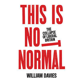 William Davies: This is Not Normal