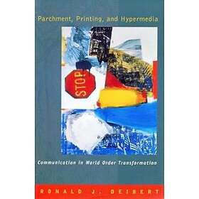 Ronald Deibert: Parchment, Printing, and Hypermedia