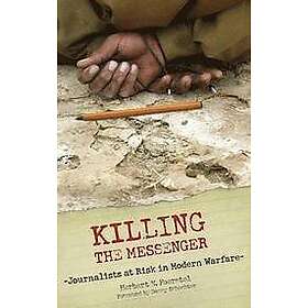 Herbert N Foerstel: Killing the Messenger