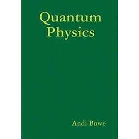 Andi Bowe: Quantum Physics