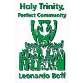 Leonardo Boff: Holy Trinity, Perfect Community