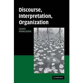 Loizos Heracleous: Discourse, Interpretation, Organization