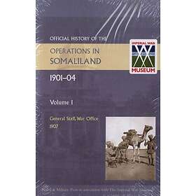 War Office: Official History of the Operations in Somaliland, 1901-04: v. 1-2