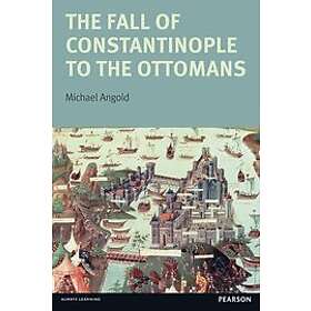 Michael Angold: The Fall of Constantinople to the Ottomans