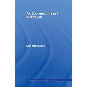 Lars Magnusson: An Economic History of Sweden