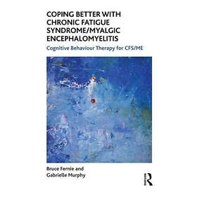 Bruce Fernie, Gabrielle Murphy: Coping Better With Chronic Fatigue Syndrome/Myal