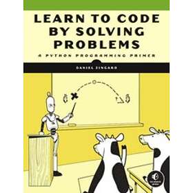 Daniel Zingaro: Learn To Code By Solving Problems