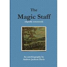 Andrew Jackson Davis: The Magic Staff (digitally remastered)