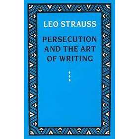 Leo Strauss: Persecution and the Art of Writing